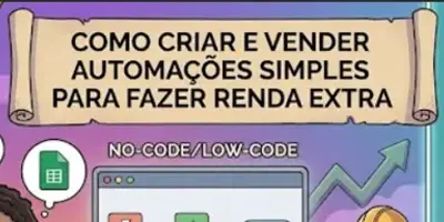 Como Criar e Vender Automações Simples Para Fazer Renda Extra