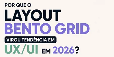 Por Que o Layout Bento Grid Virou Tendência em UX/UI em 2026?